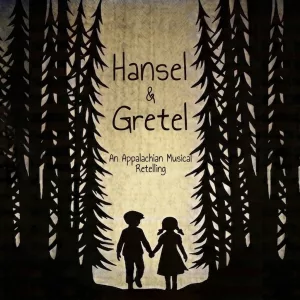 Hansel & Gretel – An Appalachian Musical Retelling