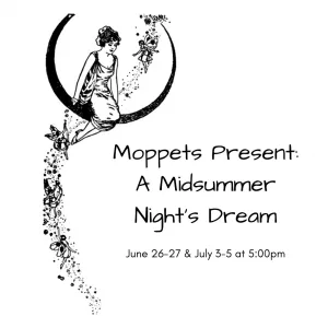 Moppets Present: A Midsummer Night’s Dream