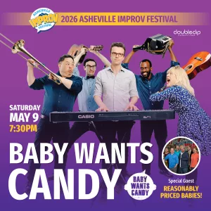 Baby Wants Candy – Presented by Asheville Improv Festival