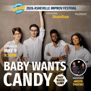 Baby Wants Candy Performing Shamilton! An Improvised Hip-Hop Musical – Presented by Asheville Improv Festival