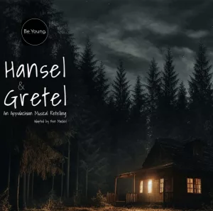 Hansel & Gretel – An Appalachian Musical Retelling